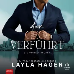 Cover - Layla Hagen - Die Whitley-Brüder - Ein Grumpy x Sunshine Liebesroman - Den CEO Verführt