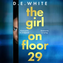 Cover - D E White - The Girl on Floor 29 - A BRAND NEW high-stakes thriller with a deadly countdown for 2026
