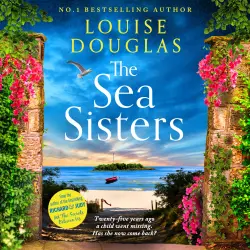 Cover - Louise Douglas - The Sea Sisters - A BRAND NEW twist-filled mystery of a decades-old disappearance for 2026