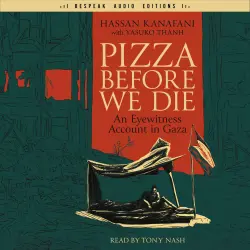 Cover - Hassan Kanafani - Pizza Before We Die - An Eyewitness Account in Gaza