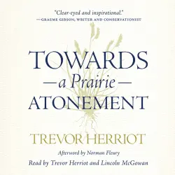 Cover - Trevor Herriot - Towards a Prairie Atonement