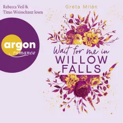 Cover - Greta Milán - Willow-Falls-Reihe - Band 3 - Wait for me in Willow Falls