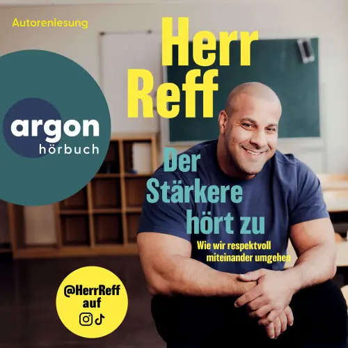 Cover - Herr Reff - Der Stärkere hört zu - Wie wir respektvoll miteinander umgehen