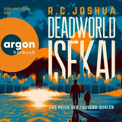 Cover - R. C. Joshua - Deadworld Isekai - Band 3 - Deadworld Isekai 3 - Das Reich der tausend Qualen - Ein LitRPG-Roman