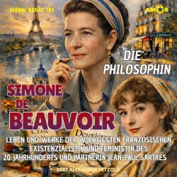 Cover - Bert Alexander Petzold - Global Basics 101 - Deine Serie für modernes Wissen - Folge 36 - Die Philosophin Simone de Beauvoir - Leben und Werke der französischen Existenzialistin und Feministin des 20. Jahr ...