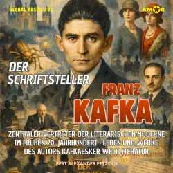 Cover - Bert Alexander Petzold - Global Basics 101 - Deine Serie für modernes Wissen - Folge 27 - Der Schriftsteller Franz Kafka - Zentraler Vertreter der literarischen Moderne im frühen 20. Jahrhundert - Leben un ...