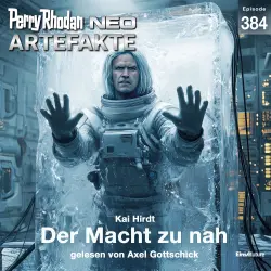 Cover - Kai Hirdt - Perry Rhodan - Neo 384 - Der Macht zu nah