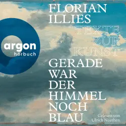 Cover - Florian Illies - Gerade war der Himmel noch blau - Texte zur Kunst