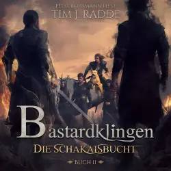 Cover - Tim J. Radde - Bastardklingen - Band 2 - Bastardklingen Buch 2: Die Schakalsbucht