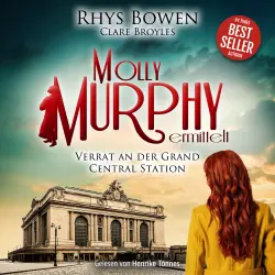 Cover - Rhys Bowen - Molly Murphy ermittelt-Reihe - Cosy Crime Hörbuch - Band 21 - Verrat an der Grand Central Station