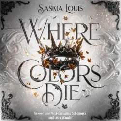 Cover - Saskia Louis - Kingdoms of Pentharos - Band 1 - Where Colors Die | Ein spicy Romantasy Hörbuch mit Fae und Enemies-to-Lovers