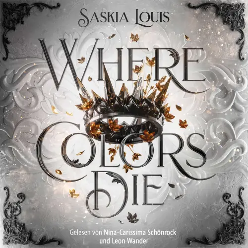 Cover - Saskia Louis - Kingdoms of Pentharos - Band 1 - Where Colors Die | Ein spicy Romantasy Hörbuch mit Fae und Enemies-to-Lovers