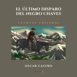 Cover - Oscar Castro - El último disparo del Negro Chaves