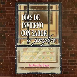Cover - Ana González Duque - Silver Hill - Parte 1 - Días de invierno con sabor a jengibre