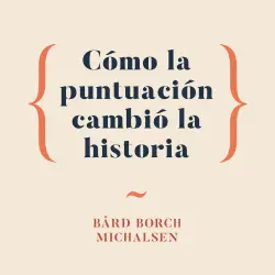 Cover - Bård Borch Michalsen - Signos de civilización - Cómo la puntuación cambió la historia