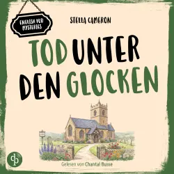 Cover - Stella Cameron - English Pub Mysteries - Ein britischer Dorfkrimi aus den Cotswolds - Band 3 - Tod unter den Glocken | Cosy Crime Hörbuch