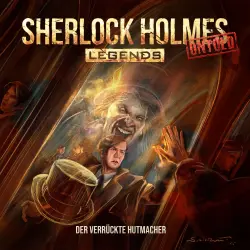 Cover - Sherlock Holmes Legends - Folge 30 - Der verrückte Hutmacher