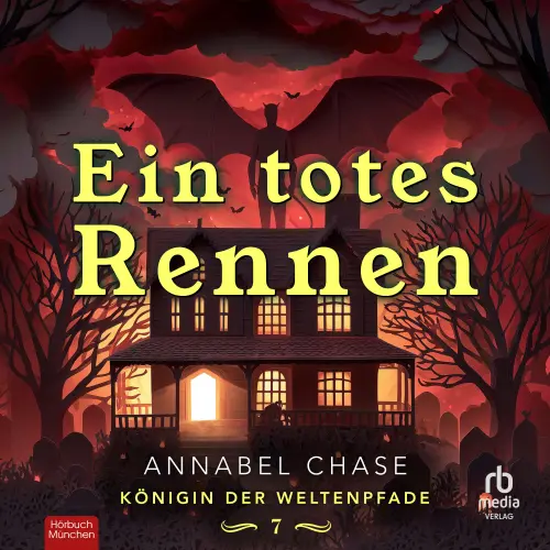 Cover - Annabel Chase - Königin der Weltenpfade - Band 7 - Ein Totes Rennen