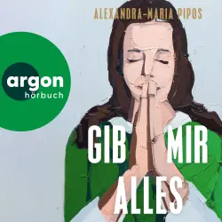 Cover - Alexandra-Maria Pipos - Gib mir alles