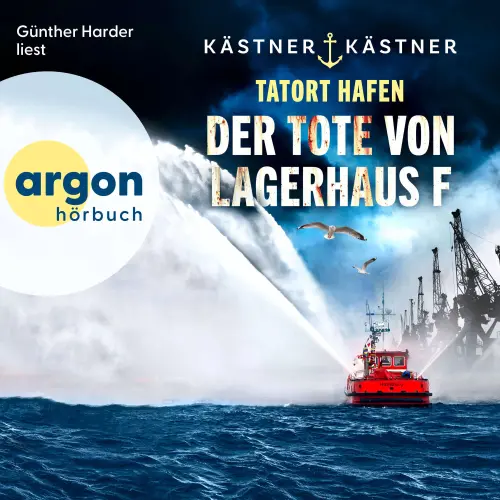 Cover - Kästner &amp; Kästner - Wasserschutzpolizei Hamburg - Band 4 - Tatort Hafen - Der Tote von Lagerhaus F