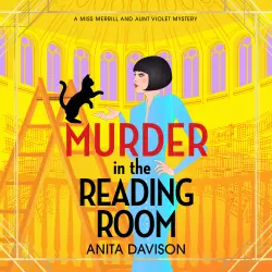 Cover - Anita Davison - Miss Merrill and Aunt Violet Mysteries - The BRAND NEW twisty mystery of books, secrets, and murder for 2026 - Book 6 - Murder in the Reading Room