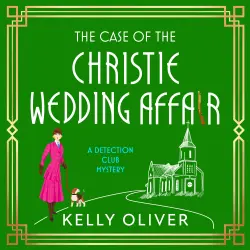 Cover - Kelly Oliver - The Detection Club - A BRAND NEW gripping detection club mystery full of twists and lies for 2026 - Book 4 - The Case of the Christie Wedding Affair