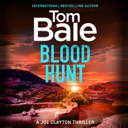 Cover - Tom Bale - A Joe Clayton Thriller - Discover an explosive suspense thriller of hidden corruption and deadly enemies - Book 2 - Blood Hunt