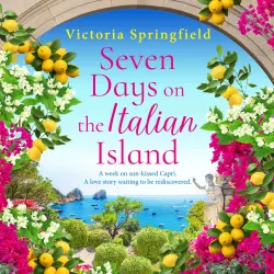 Cover - Victoria Springfield - Seven Days on the Italian Island - The BRAND NEW novel of romance, secrets and sunshine from Victoria Springfield for 2026