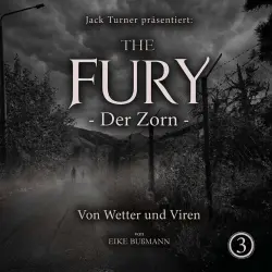 Cover - The Fury - Der Zorn - Folge 3 - Von Wetter und Viren
