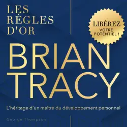 Cover - George Thompson - Brian Tracy - L'héritage d'un maître du développement personnel - Les règles d'or