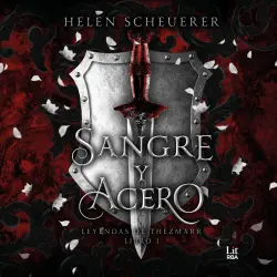 Cover - Helen Scheuerer - Leyendas de Thezmarr - Libro 1 - Sangre y acero