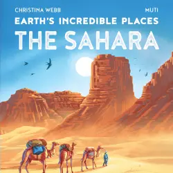 Cover - Christina Webb - Earth's Incredible Places - The Sahara