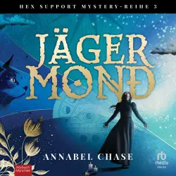 Cover - Annabel Chase - Hex Support Mystery-Reihe - Band 3 - Jäger Mond