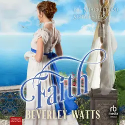 Cover - Beverley Watts - Die Shackleford Schwestern - Band 3 - Faith