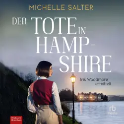 Cover - Michelle Salter - Iris Woodmore ermittelt - Der spannende Cosy Krimi im historischen England - Band 2 - Der Tote in Hampshire
