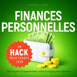 Cover - Daniel Lane - Un life hack par jour - 365 façons d'apprivoiser votre budget pour de bon - Finances Personelles