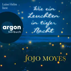 Cover - Jojo Moyes - Wie ein Leuchten in tiefer Nacht - Roman