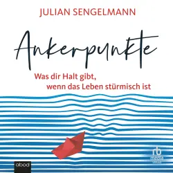 Cover - Julian Sengelmann - Ankerpunkte - Was dir Halt gibt, wenn das Leben stürmisch ist