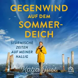 Cover - Katja Just - Gegenwind auf dem Sommerdeich - Stürmische Zeiten auf meiner Hallig
