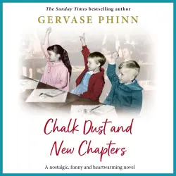 Cover - Gervase Phinn - The Yorkshire Teacher Series - A BRAND NEW charming 1950s Yorkshire tale of compassion, community and romance - Book 1 - Chalk Dust and New Chapters