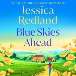 Cover - Jessica Redland - The Blue Skies Collection - A BRAND NEW feel-good story of healing hearts and finding happiness from MULTI-MILLION COPY BESTSELLER Jessica Redland - Book 1 - Blue Skies Ahead