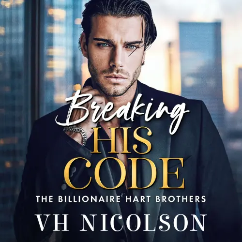 Cover - VH Nicolson - The Billionaire Hart Brothers - A BRAND NEW spicy billionaire romance of secrets and desire for 2026 - Book 4 - Breaking His Code