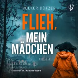 Cover - Volker Dützer - Funke & Stein ermitteln - Ein fesselndes Thriller Hörbuch, das dich nicht mehr loslässt - Band 3 - Flieh, mein Mädchen