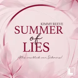 Cover - Kimmy Reeve - Summer of Us - Band 2 - Summer of Lies - Alles, was blieb war Schmerz!