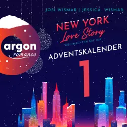 Cover - Josi Wismar - New York Love Story. Ein Adventskalender - Ein Adventskalender - Band 1 - New York Love Story - Weihnachten mit dir. Türchen 1