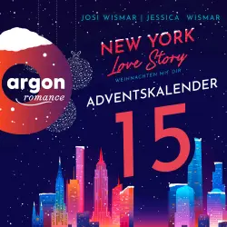 Cover - Josi Wismar - New York Love Story. Ein Adventskalender - Ein Adventskalender - Band 15 - New York Love Story - Weihnachten mit dir. Türchen 15