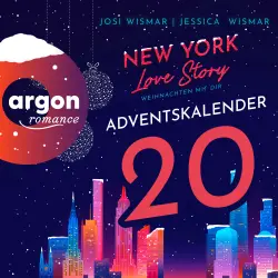 Cover - Josi Wismar - New York Love Story. Ein Adventskalender - Ein Adventskalender - Band 20 - New York Love Story - Weihnachten mit dir. Türchen 20