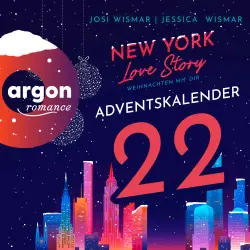 Cover - Josi Wismar - New York Love Story. Ein Adventskalender - Ein Adventskalender - Band 22 - New York Love Story - Weihnachten mit dir. Türchen 22