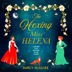 Cover - Darcy McGuire - The Society of Scandalous Witches - A BRAND NEW magical enemies to lovers romance with witches, scandal and deadly desire - Book 2 - The Hexing Miss Helena