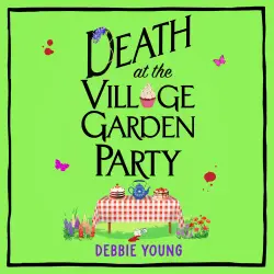 Cover - Debbie Young - The Cotswold Curiosity Shop Mysteries - A BRAND NEW cozy Cotswold mystery of murder, secrets and old rivalries - Book 4 - Death at the Village Garden Party